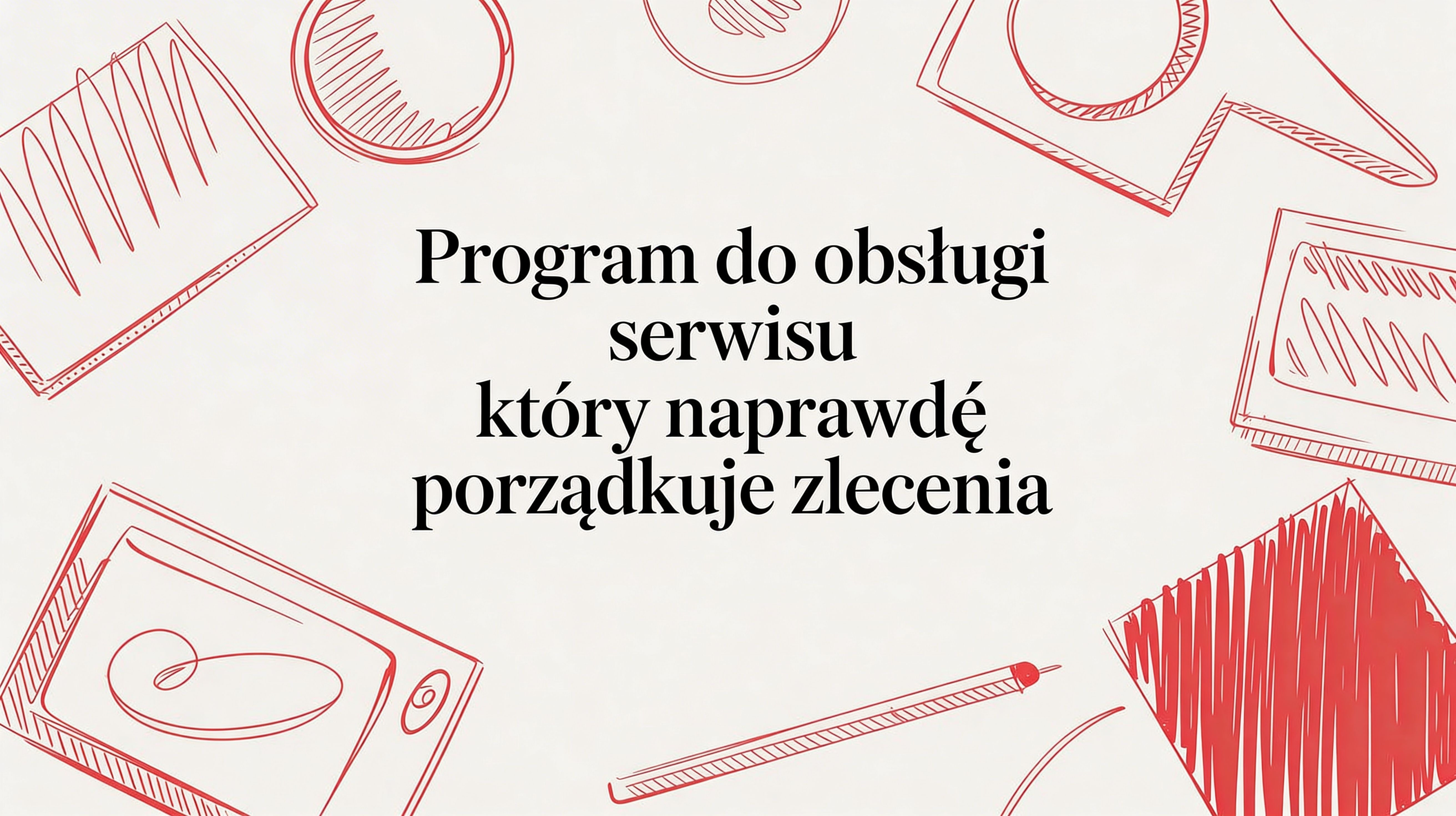 Jak program do obsługi serwisu ratuje zapomniane zlecenia i straconych klientów